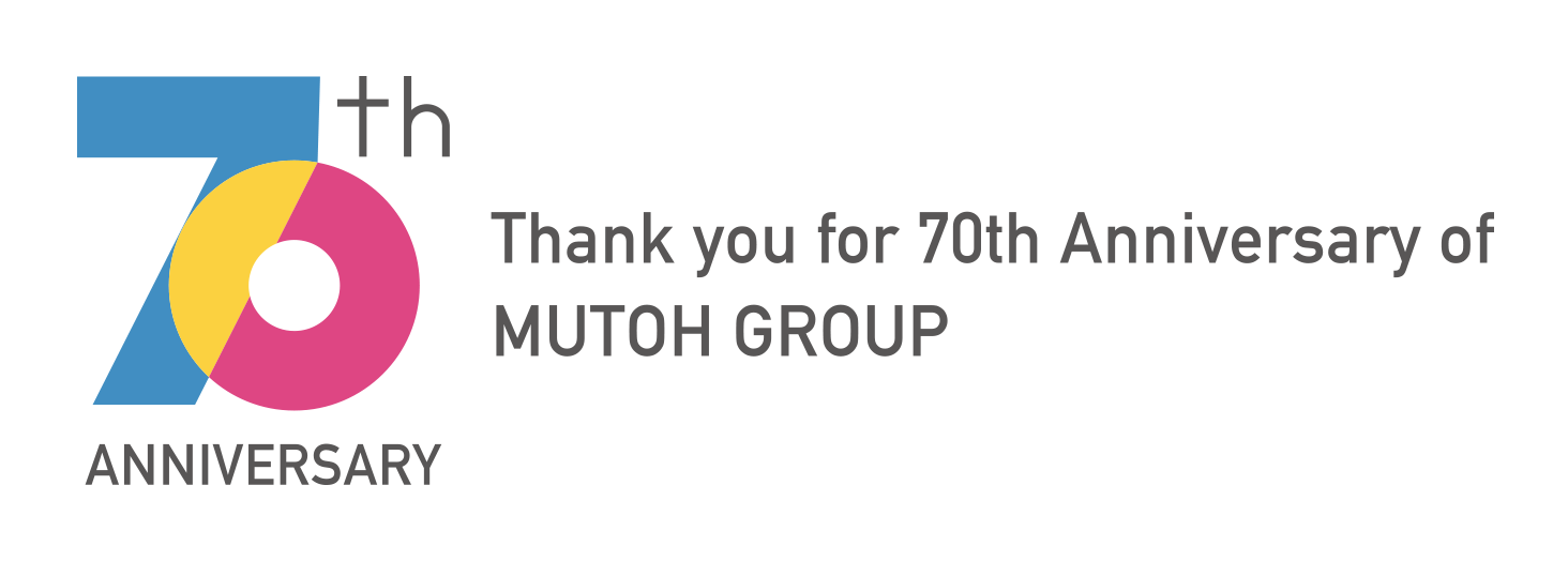 Thank you for 70th Anniversary of MUTOH GROUP