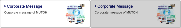 Corporate Message / Corporate message of MUTOH